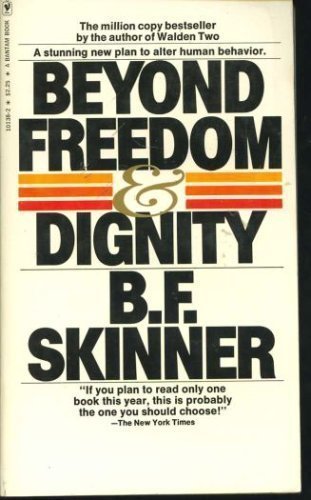 Beyond Freedom and Dignity