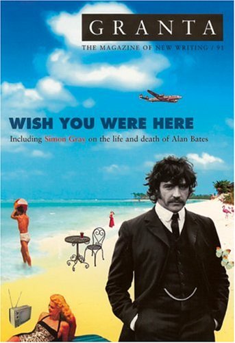 Granta 91: Wish You Were Here: The Magazine of New Writing (Granta Magazine)