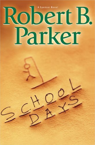 School Days (Spenser) By Robert B. Parker