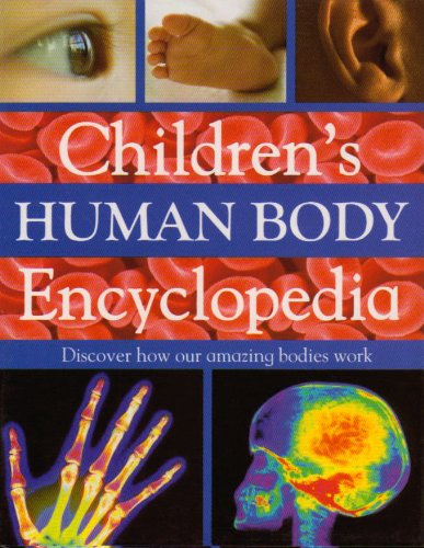 Children's Human body Encyclopedia: Discover How Our Amazing Bodies Work