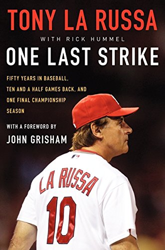 One Last Strike: Fifty Years in Baseball, Ten and a Half Games Back, and One Final Championship Season