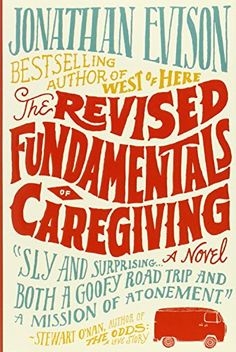 The Revised Fundamentals of Caregiving: A Novel