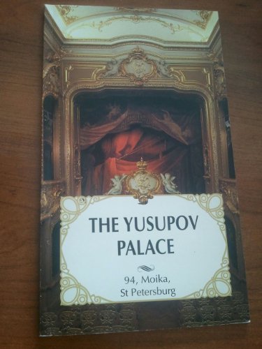 The Yusupov Palace 94, Moika, St Petersburg (Room by Room Guide