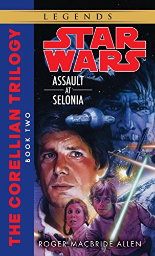 Assault at Selonia (Star Wars: The Corellian Trilogy, Book 2)