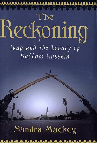 The Reckoning: Iraq and the Legacy of Saddam Hussein