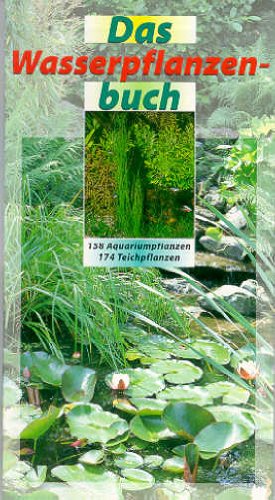 The Book of Water Plants, 158 Aquarium Plants, 174 Pond Plants