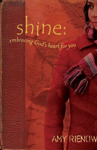 Shine: Embracing God's Heart for You