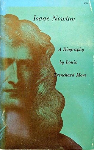 Isaac Newton, a Biography