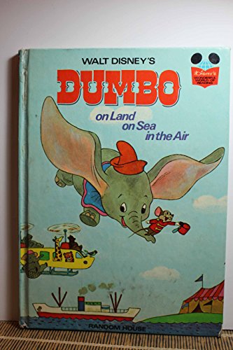 Dumbo: on Land on Sea in the Air (Disney's Wonderful World of Reading, 1)
