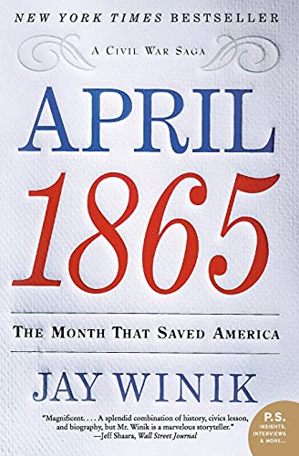 April 1865: The Month That Saved America (P.S.)