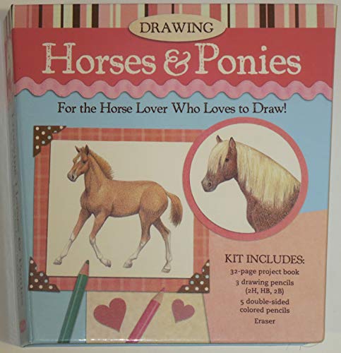 Drawing Horses & Ponies: For the Horse Lover Who Loves to Draw!