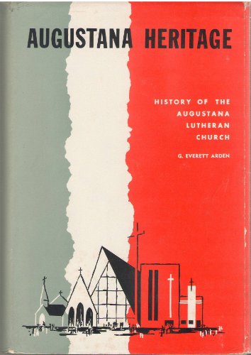 Augustana heritage: A history of the Augustana Lutheran Church