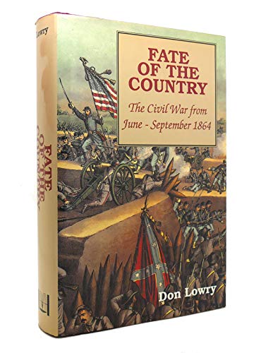 Fate of the Country: The Civil War from June to September 1864