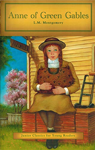 By L M Montgomery Anne of Green Gables (Junior Classics for Young Readers)