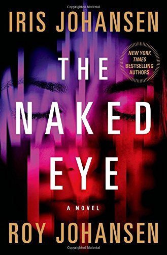 The Naked Eye: A Novel (Kendra Michaels) by Iris Johansen (2015-07-14)