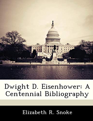 Dwight D. Eisenhower: A Centennial Bibliography