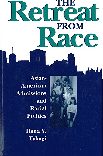 The Retreat from Race: Asian-American Admissions and Racial Politics