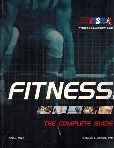 Fitness: The Complete Guide- Official Text for ISSA's Certified Fitness Trainer Program (Edition 8.6.6)
