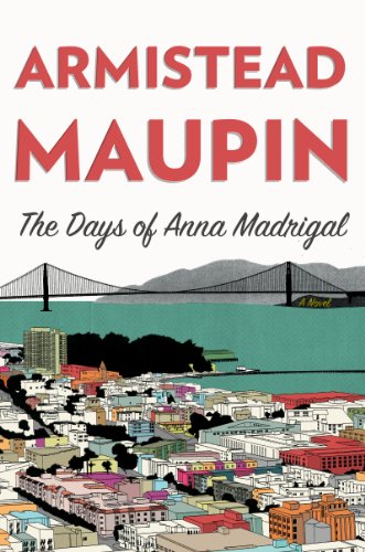 The Days of Anna Madrigal: A Novel (Tales of the City, 9)