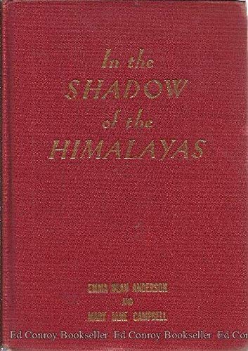 In the shadow of the Himalayas: A historical narrative of the missions of the United Presbyterian church of North America as conducted in the Punjab, India, 1855-1940