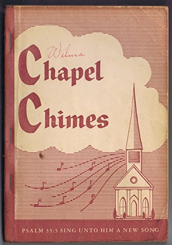 chapel chimes (psalm 33:3 Sing Until Him a New Song) Our First 1960 Songbook for Singing conventions, singing schools, sunday schools