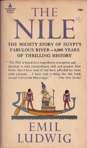 The Nile: the Mighty Story of Egypt's Fabulous River-6, 000 Years of Thrilling History