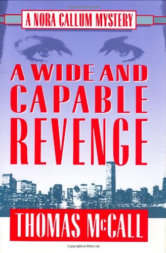 A Wide and Capable Revenge: A Nora Callum Mystery