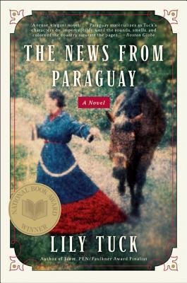 News from Paraguay, The: A Novel