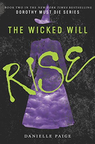 The Wicked Will Rise (Dorothy Must Die, 2)