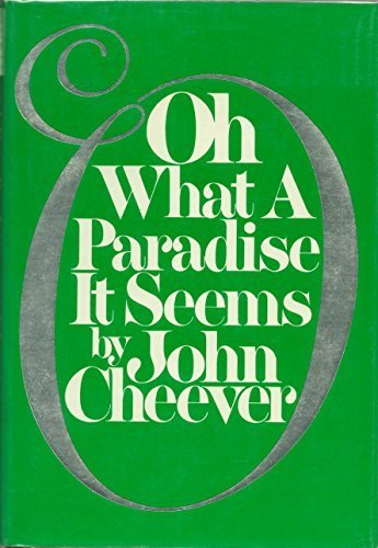 Oh What A Paradise It Seems by John Cheever (1982-11-08)