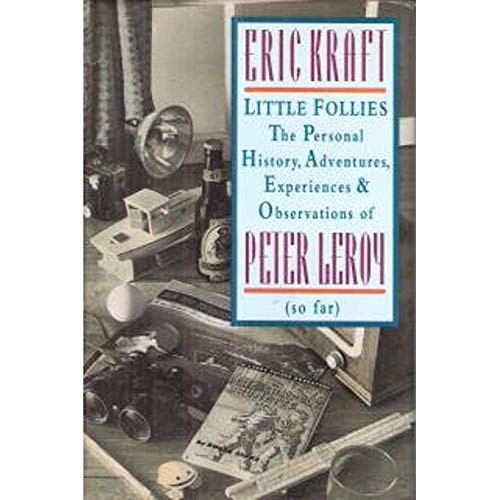 Little Follies: The Personal History, Adventures, Experiences & Observations of Peter Leroy (So Far)