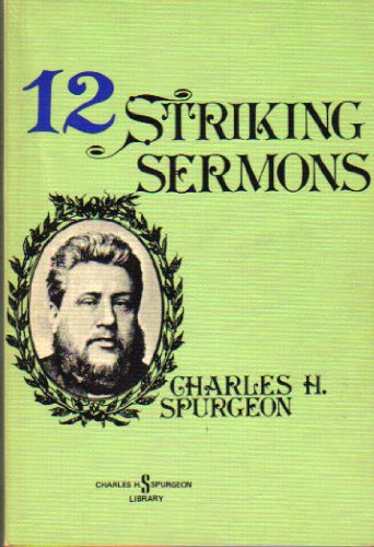 12 Striking Sermons (Charles H. Spurgeon Library)
