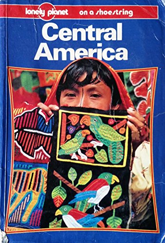 Lonely Planet Central America (Lonely Planet Central America on a Shoestring)