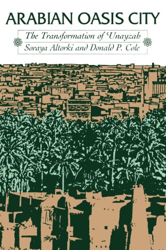 Arabian Oasis City: The Transformation of 'Unayzah (CMES Modern Middle East Series)