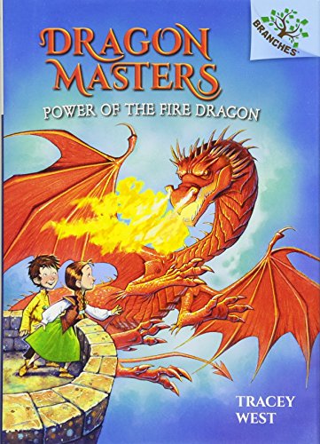 Power of the Fire Dragon: A Branches Book (Dragon Masters 4), Volume 4: A Branches Book (Dragon Masters)