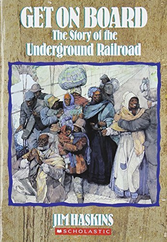 Get on Board: The Story of the Underground Railroad by Jim Haskins (1995-01-01)