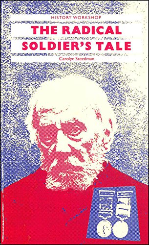 The Radical Soldier's Tale: John Pearman, 1819-1908 (HISTORY WORKSHOP SERIES)